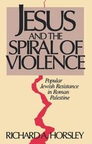 Jesus and the Spiral of Violence