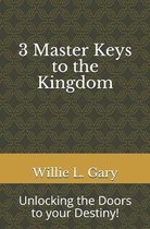3 Master Keys to the Kingdom