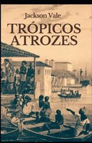 Tropicos Atrozes