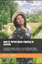 How to Thrive When Fighting to Survive