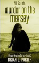 All Saints (Mersey Murder Mysteries Book 2)