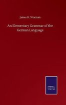 An Elementary Grammar of the German Language