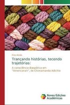 Trancando historias, tecendo trajetorias