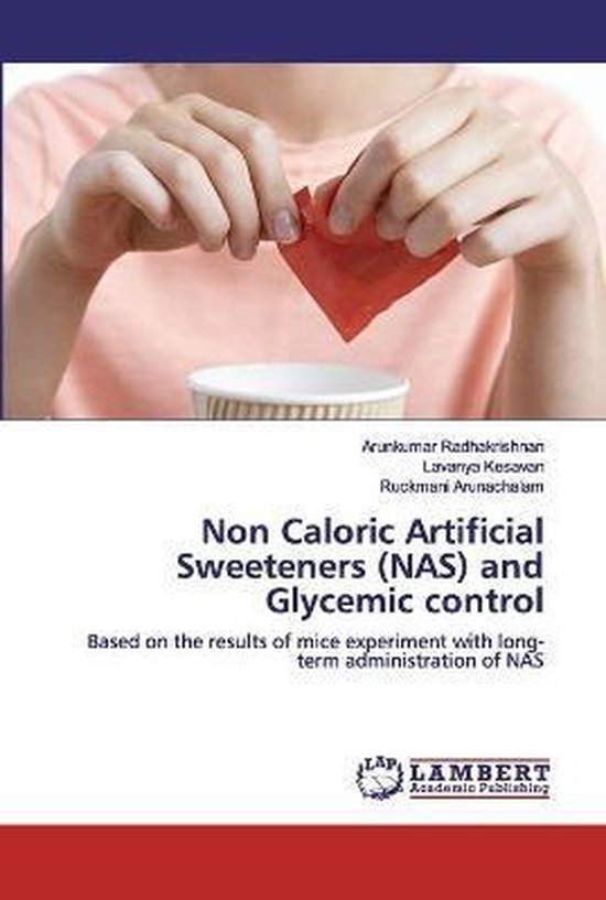 Non Caloric Artificial Sweeteners (NAS) and Glycemic control, Arunkumar ...