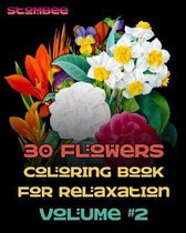 30 Flowers Coloring Book for Relaxation Volume #2