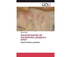 Caracterización de Yacimientos ¿Dogma o Arte?