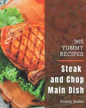 365 Yummy Steak and Chop Main Dish Recipes