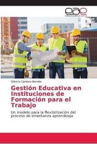 Gestión Educativa en Instituciones de Formación para el Trabajo