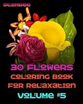 30 Flowers Coloring Book for Relaxation Volume #5