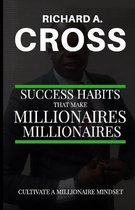 Success Habits That Make Millionaires Millionaires