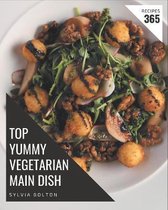 Top 365 Yummy Vegetarian Main Dish Recipes
