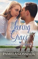 A Horses and Hearts Inspirational Romance- Saving Grace