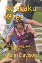 Kite Books for Designing, Building, and Flying Kites You Can Make at Home!- Rokkaku Kites