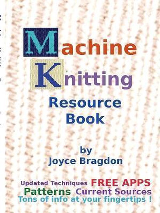 Machine Knitting Resource Book, Joyce Bragdon 9781312459366 Boeken