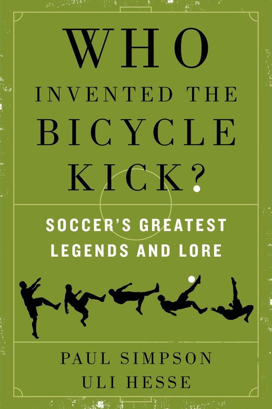 Who Invented the Bicycle Kick? (ebook), Paul Simpson 9780062346957
