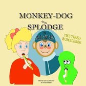 Monkey-Dog and Splodge N Alice Too