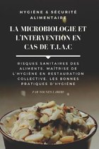 Hygiene & Securite Alimentaire - La Microbiologie Et L'Intervention En Cas De T.I.A.C