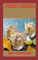 Primary Esseintial Seafood Cookbook