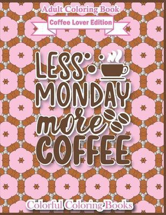 Colorful Coloring Books for Adults- Adult Coloring Book Coff ... - cover
