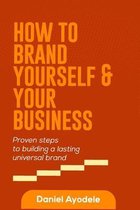 How to Brand Yourself and Your Business