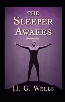 The Sleeper Awakes Annotated