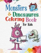 Monsters & Dinosaures Coloring Book For Kids: For Girls & Boys Aged 3_4_5_6_7_8