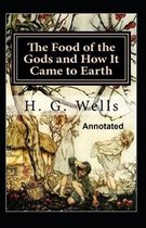 The Food of the Gods and How It Came to Earth Annotated