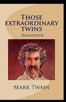 Those Extraordinary Twins Annotated