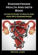 Endometriosis Health And diets Book: Endometriosis Health And diets Book