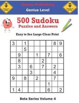 500 Genius Sudoku Puzzles and Answers Beta Series Volume 4