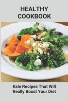 Healthy Cookbook: Kale Recipes That Will Really Boost Your Diet