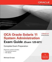 Oca Oracle Solaris 11 System Administration Exam Guide (Exam 1Z0-821)