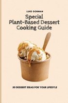 Special Plant-Based Dessert Cooking Guide