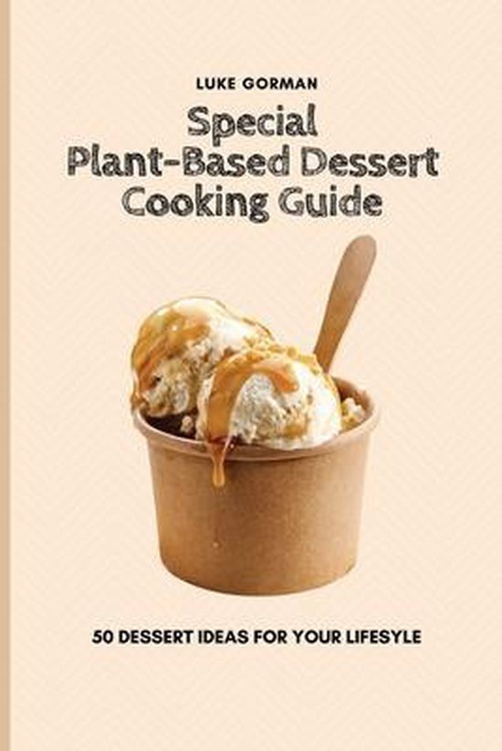 Special Plant-Based Dessert Cooking Guide - cover