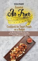 Essential Air Fryer Cookbook for Smart People on a Budget