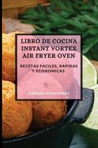 Libro de Cocina Instant Vortex Air Fryer 2021 (Instant Vortex Air Fryer Spanish Edition)