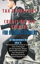 Tax Strategies & Credit Repair Tax Strategies & Credit Repair Secrets For Business Owners: 3 BOOKS IN 1