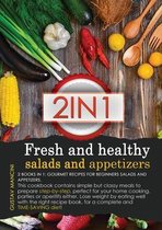 Fresh and Healthy Salads and Appetizers: 2 BOOKS IN 1