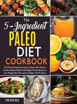 The 5-Ingredient Paleo Diet Cookbook [2 in 1]