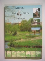 Jubileumboek MHVS 1980 - 2005 Swalmen