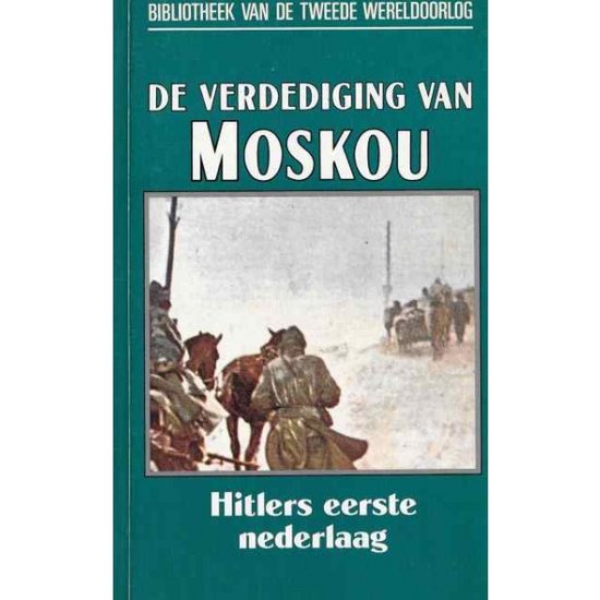 De verdediging van Moskou. Hitlers eerste nederlaag
