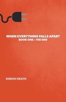When Everything Falls Apart: Book One