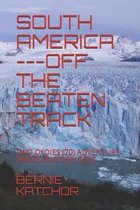 South America ---Off the Beaten Track