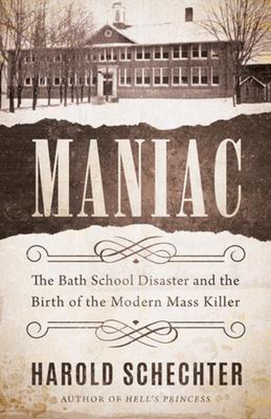 Maniac The Bath School Disaster and the Birth of the Modern  ... - cover