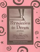 Permission to Dream Journal: Write, Collage, and Play Your Way to Living the Life of Your Dreams