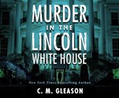 Murder in the Lincoln White House