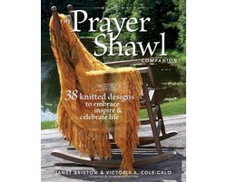 The Prayer Shawl Companion: 38 Knitted Designs to Embrace, Inspire, and  Celebrate Life