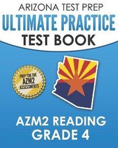 ARIZONA TEST PREP Ultimate Practice Test Book AzM2 Reading Grade 4