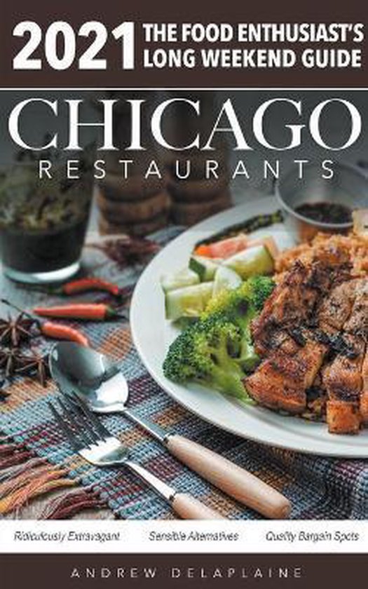 Chicago 2021 Restaurants - The Food Enthusiast's Long Weeken ... - cover
