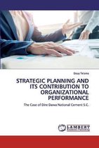 Strategic Planning and Its Contribution to Organizational Performance